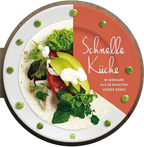 Die runden Bücher: Schnelle Küche - In weniger als 30 Minuten lecker essen Die runden Bücher: Schnelle Küche - In weniger als 30 Minuten lecker essen