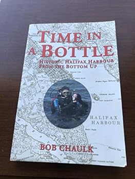 Paperback Time in a Bottle: Historic Halifax Harbour from the Bottom Up Book