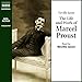 The Life and Work of Marcel Proust