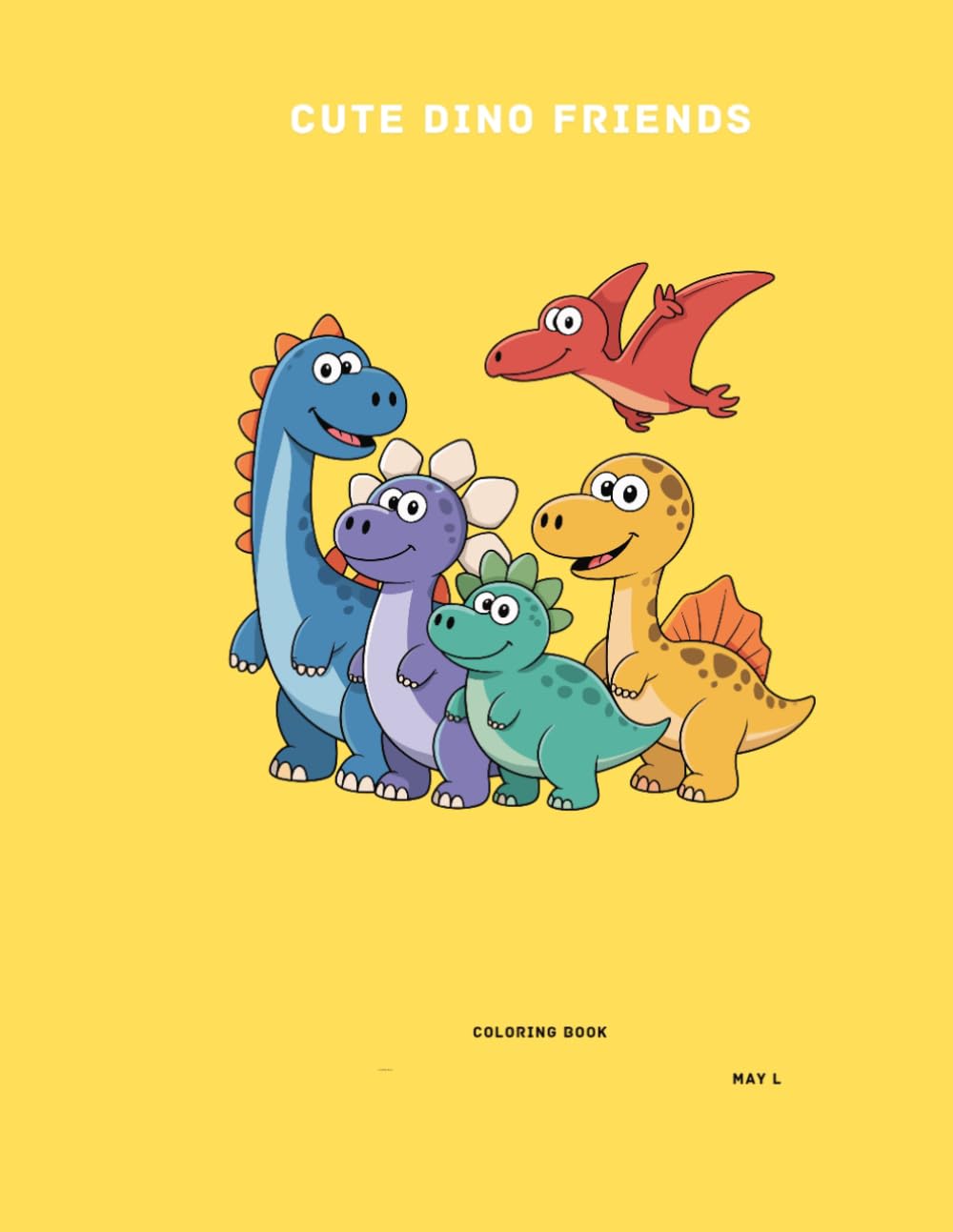 Cute Dino Friends: Coloring Book