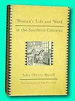 Vtg Women’s Life and Work In The Southern Colonies, Artisans, Wardrobe, Schooling B09H4HWZSC Book Cover