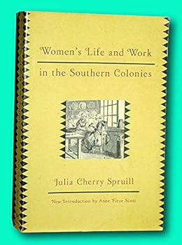 Paperback Vtg Women’s Life and Work In The Southern Colonies, Artisans, Wardrobe, Schooling Book
