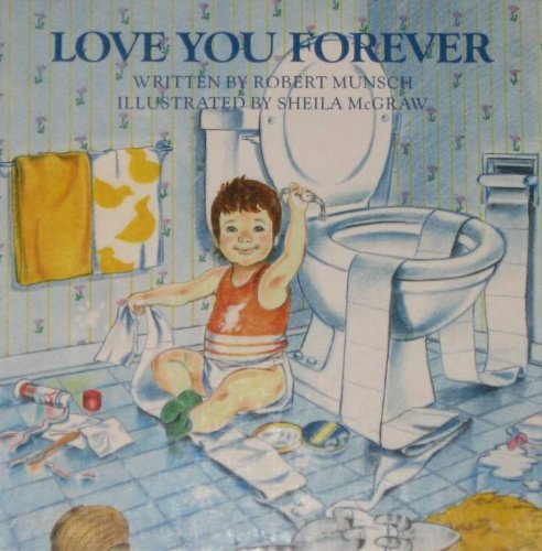 Love You Forever: Robert Munsch, Sheila McGraw: 9781896284507: Amazon.com: Books