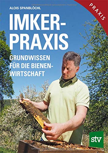 Imker-Praxis: Grundwissen für die Bienenwirtschaft