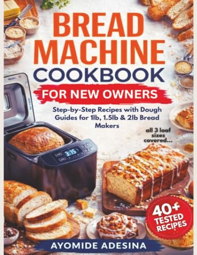 Bread Machine Cookbook for New Owners: Step-by-Step Recipes with Dough Guides for 1lb, 1.5lb & 2lb Bread Makers image 2