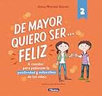 De mayor quiero ser... feliz 2: 6 cuentos cortos para potenciar la positividad y autoestima de los niños