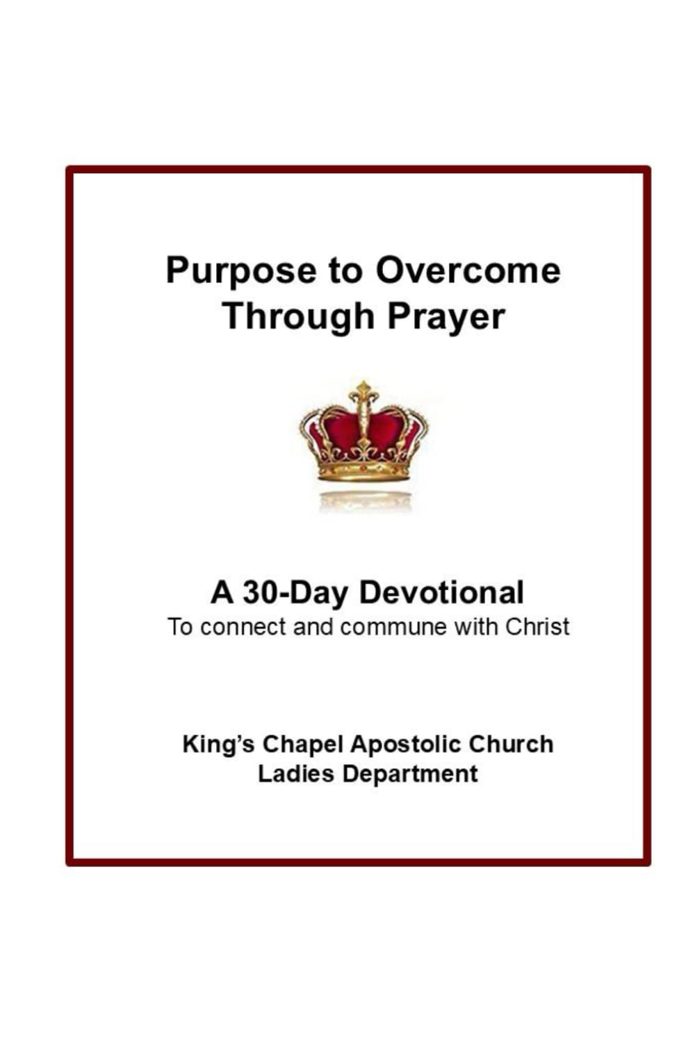Purpose to Overcome Through Prayer: A 30-Day Devotional to connect and commune with Christ