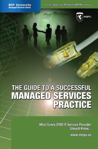 The Guide to a Successful Managed Services Practice: What every SMB IT Service Provider Should Know about Managed Services by Erick Simpson (15-Aug-2006) Perfect Paperback