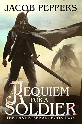 Requiem for a Soldier: Book Two of The Last Eternal (English Edition)
