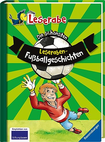 Die schönsten Leseraben-Fußballgeschichten - Leserabe 2. Klasse -...