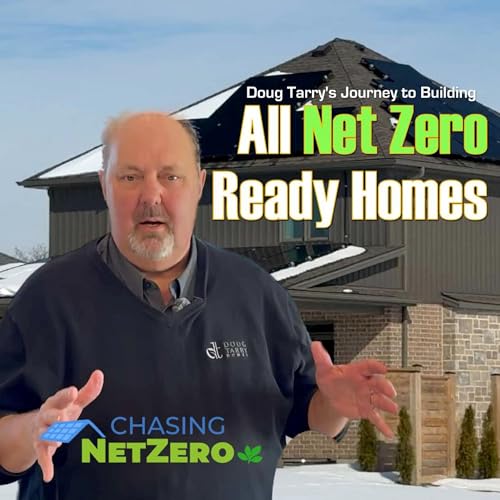435. The Future is here: Doug Tarry builds every home net zero ready