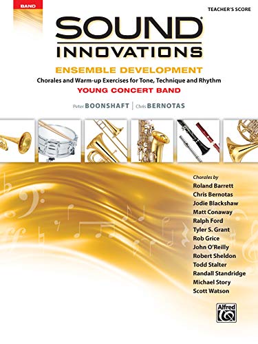 Sound Innovations for Concert Band -- Ensemble Development for Young Concert Band: Chorales and Warm-up Exercises for Tone, Technique, and Rhythm, Conductor Score