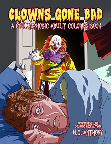 Clowns Gone Bad: A Coulrophobic Coloring Book for Adults