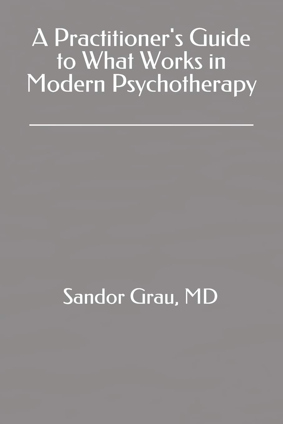 A practitioner’s guide to what works in modern psychotherapy.