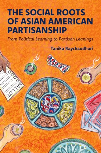 The Social Roots of Asian American Partisanship: From Political Learning to Partisan Leanings