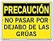 Vestil Caution Sign SI-C-30-B-AL-040-S Aluminum .040" Overall Size 12.5"W x 9.5"H Keep Out from Under Crane Loads, NO PASAR POR DEJABO DE LAS GR?AS