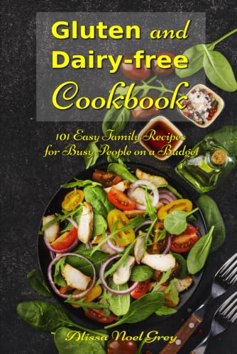 Gluten and Dairy-free Cookbook: 101 Easy Family Recipes for Busy People on a Budget: Allergy-free and Anti-Inflammatory Diet Recipes (Top Rated Diets) image 2
