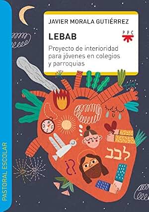 Lebab: Proyecto de interioridad para jóvenes en colegios y parroquias (Pastoral escolar)