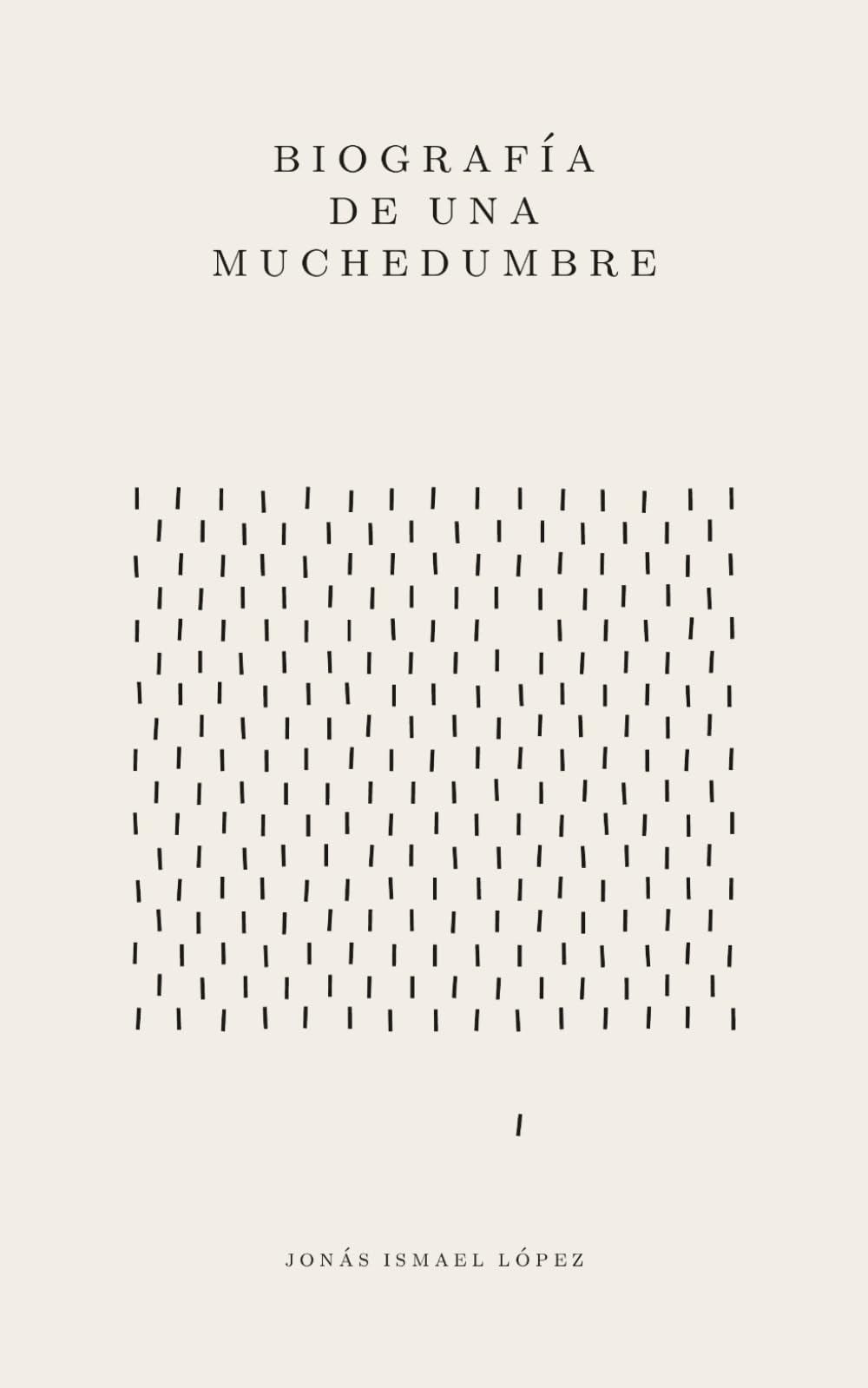 Biografía de una muchedumbre