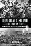 Homestead Steel Mill–the Final Ten Years: USWA Local 1397 and the Fight for Union Democracy