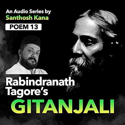 Rabindranath Tagore's Gitanjali | Poem 13_61