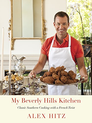  My Beverly Hills Kitchen: Classic Southern Cooking with a French Twist: A Cookbook Gratuit