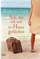 Ach, wär ich nur zu Hause geblieben 3404157117 Book Cover