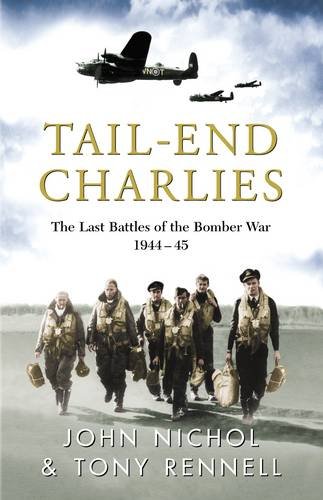Tail-End Charlies: The Last Battles of the Bomber War 1944-45
