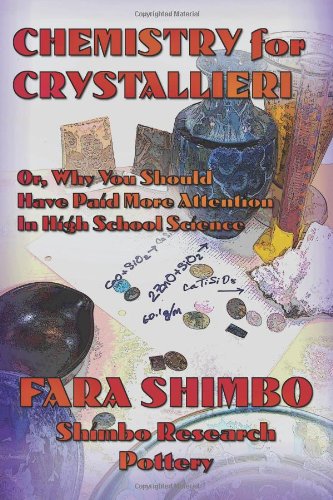 Chemistry for Crystallieri: A Guide for the Befuddled, Curious, and Easily Entertained