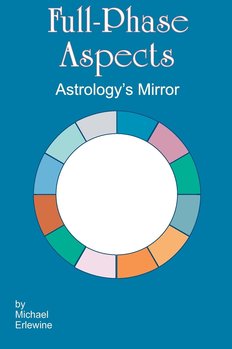 Full-phase Aspects: Astrology's Mirror