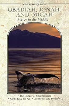 Obadiah, Jonah, and Micah: Mercy in the Middle