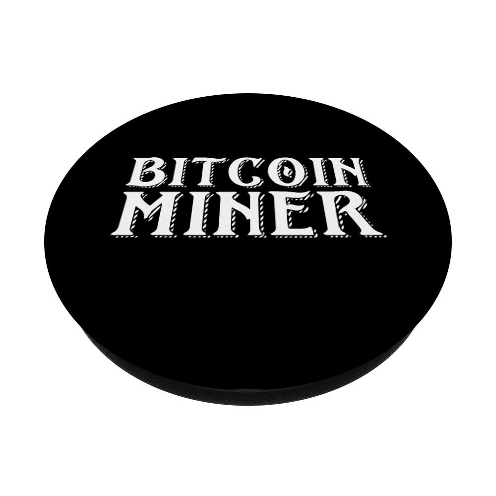Amazon.com: Bitcoin Miner para operadores de plataforma de minería  criptográfica BTC - Bitcoin PopSockets Grip y soporte para teléfonos y  tabletas : Celulares y Accesorios