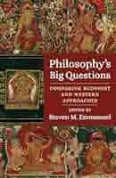 Philosophy's Big Questions: Comparing Buddhist and Western