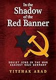 In the Shadow of the Red Banner (Soviet & Russian Jewry)