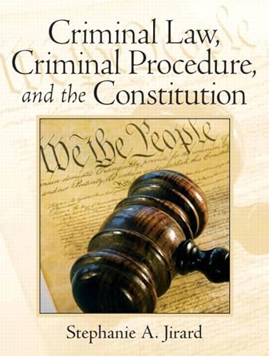 Criminal Law, Criminal Procedure, and the Constitution