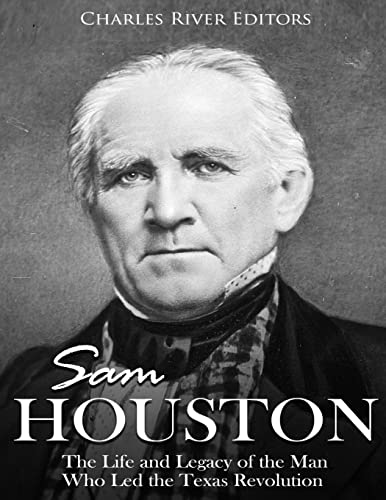 Sam Houston: The Life and Legacy of the Man Who Led the Texas Revolution Paperback – Large Print, May 16, 2018