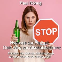 Hypnose zur Freiheit - Dein Weg zur Alkoholabstinenz Titelbild