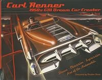 Carl Renner: 1950s GM Dream Machine Car Creator 098188654X Book Cover