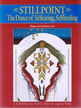 Paperback Stillpoint: The Dance of Selfcaring, Selfhealing : A Playbook for People Who Do Caring Work Book