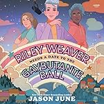 Cover of Riley Weaver Needs a Date to the Gaybutante Ball