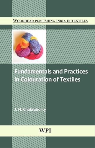 Fundamentals and Practices in Colouration of Textiles (Woodhead Publishing India in Textiles)