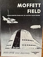 Moffett Field, California, Naval Air Station, silver anniversary, 1933-1958 B0007F4180 Book Cover