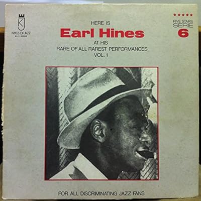 Here Is Earl Hines At His Rare Of All Rarest Performances Vol. 1