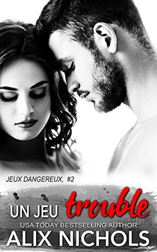 Un jeu trouble (Jeux dangereux t. 2) (French