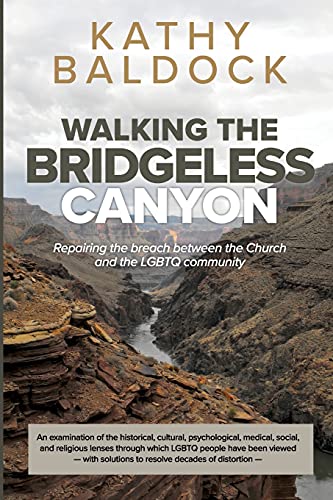Walking the Bridgeless Canyon: Repairing the Breach between the Church and the LGBT community