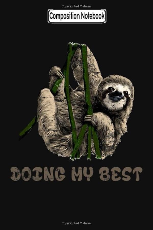 Composition Notebook: Sloth Doing My Best Vintage Sloth Notebook Journal Notebook Blank Lined Ruled 6x9 100 Pages