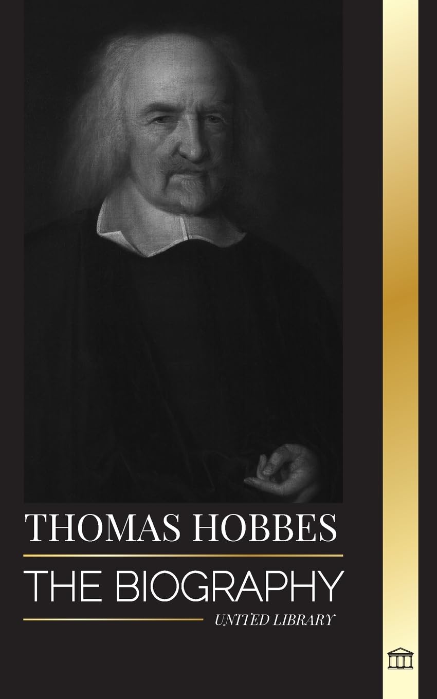 Thomas Hobbes: The biography of an English Social Contract Theory Philosopher and his book Leviathan