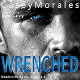 Wrenched: Nashville Spicy, Book 2