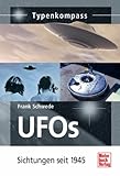 UFOs: Sichtungen seit 1945 (Typenkompass) - Frank Schwede 