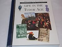 Life in the Tudor Age (Journeys into the Past) 0276421310 Book Cover